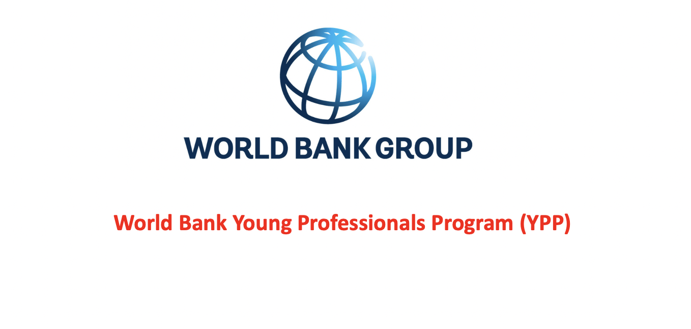 The World Bank Young Professionals Program (YPP) 2023 - APPLY NOW